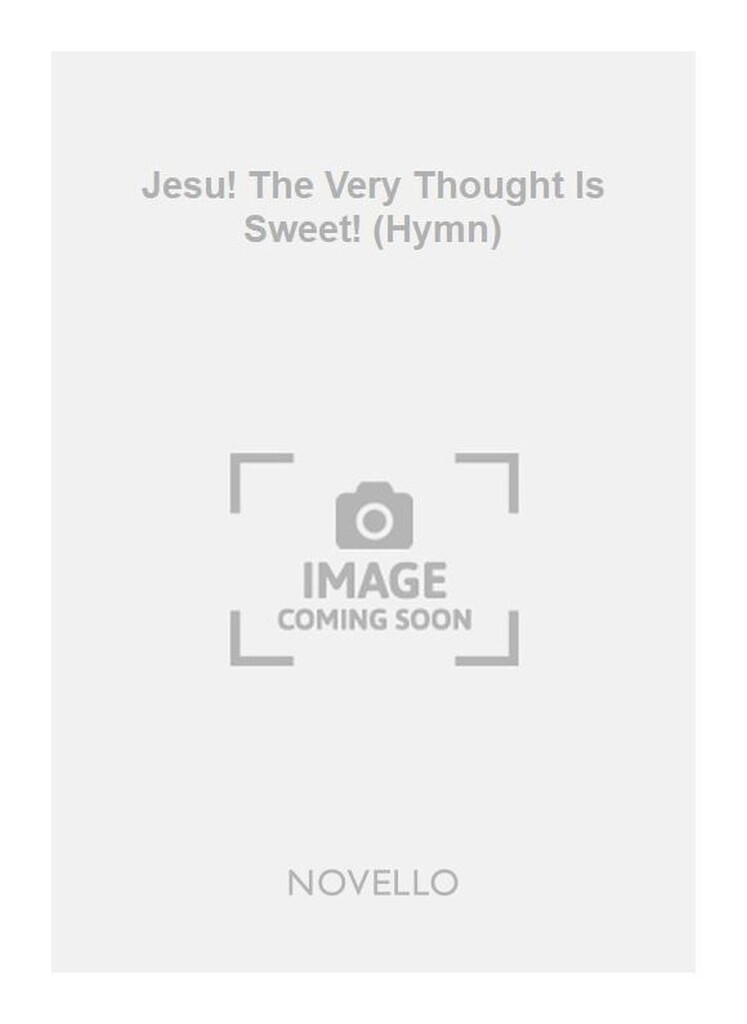 Jesu! The Very Thought Is Sweet! (Hymn)